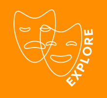 White icon of drama masks on an orange background, text reads 'explore'